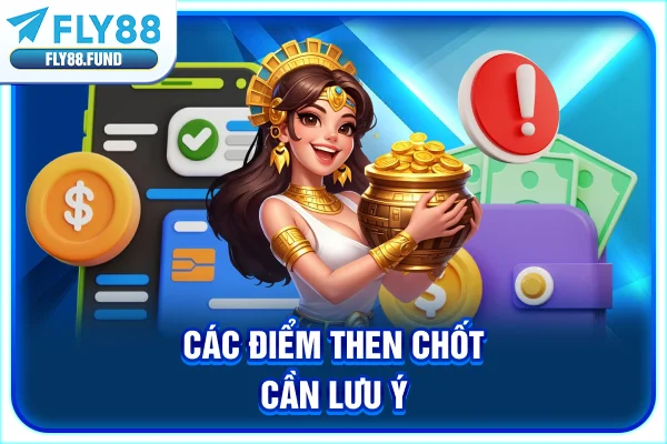 Các điểm then chốt cần lưu ý