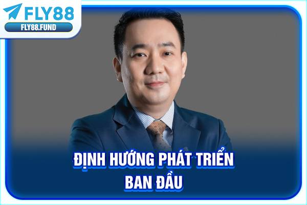 Định hướng phát triển ban đầu