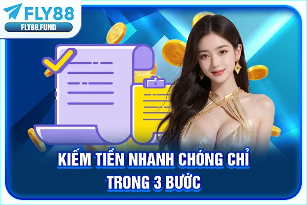 Kiếm tiền nhanh chóng chỉ trong 3 bước
