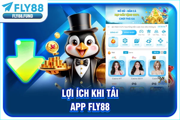 Lợi ích khi tải app Fly88