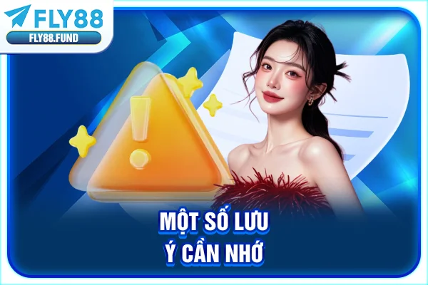 Một số lưu ý cần nhớ