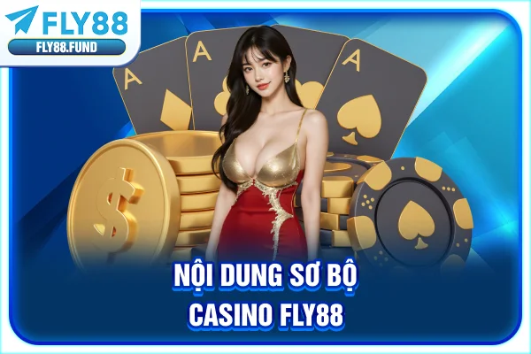 Nội dung sơ bộ casino Fly88
