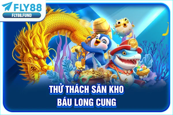 Thử thách săn kho báu Long Cung