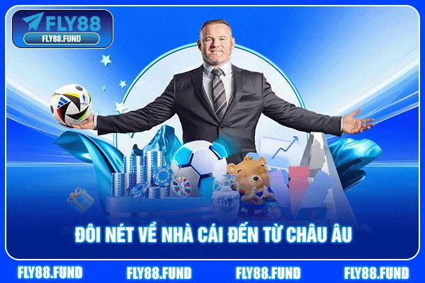 Đôi nét về nhà cái đến từ châu Âu