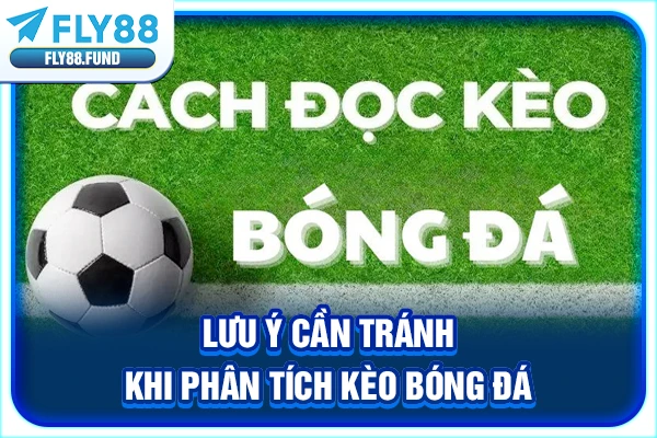 Lưu ý cần tránh khi phân tích kèo bóng đá