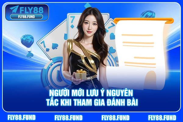 Người mới lưu ý nguyên tắc khi tham gia đánh bài