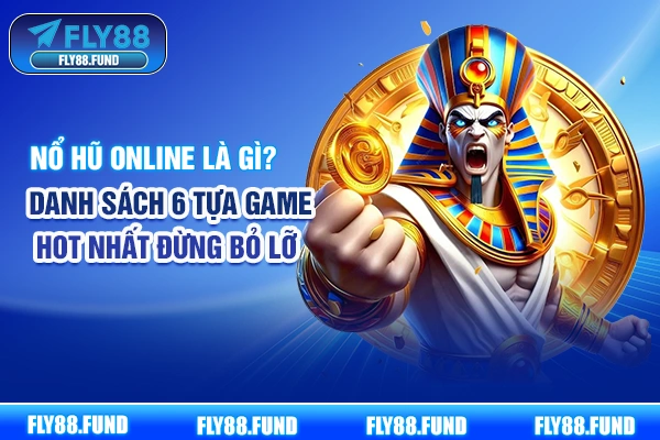 Nổ Hũ Online Là Gì? Danh Sách 6 Tựa Game Hot Nhất Đừng Bỏ Lỡ