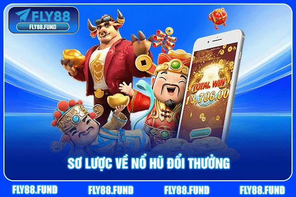 Sơ lược về nổ hũ đổi thưởng