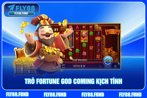 Trò Fortune God Coming kịch tính